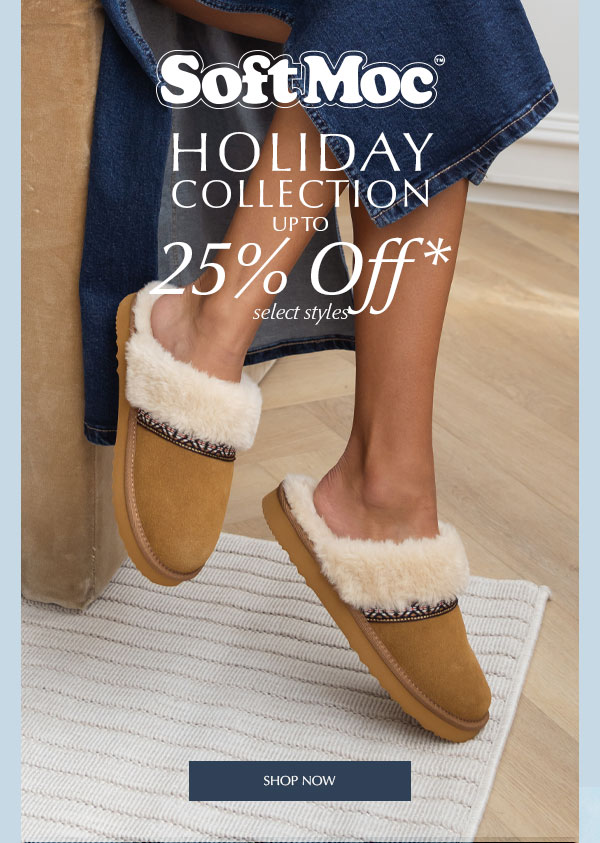 SoftMoc Holiday Collection - Up to 25% Off select styles